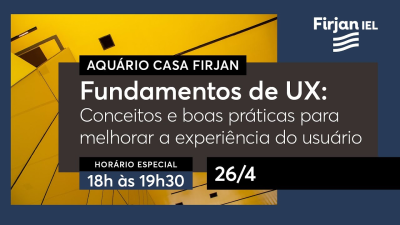 Imagem do post Fundamentos de UX: Conceitos e práticas para melhorar a experiência do usuário | Aquário Casa Firjan