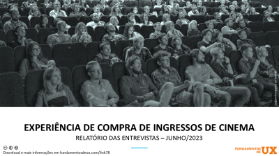 Imagem do post CINEMA: Relatório Entrevista Experiência de Compra de Ingresso de Cinema