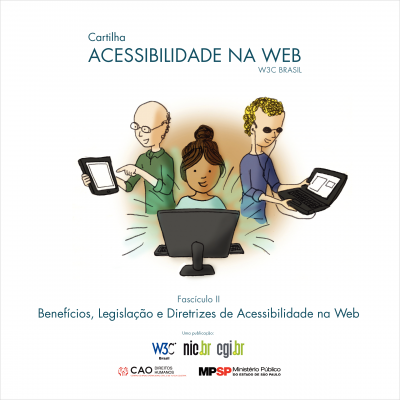 Imagem do post Cartilha de Acessibilidade na Web do W3C Brasil – Fascículo II – Benefícios, Legislação e Diretrizes de Acessibilidade na Web
