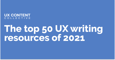 Imagem do post The top 50 UX writing resources of 2021 • UX Content Collective