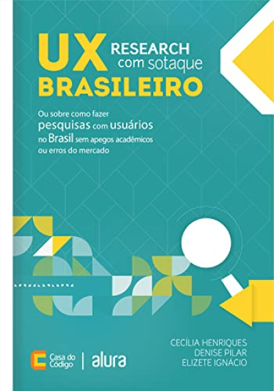 Imagem do post UX Research com sotaque brasileiro: Ou sobre como fazer pesquisas com usuários no Brasil sem apegos acadêmicos ou erros do mercado
